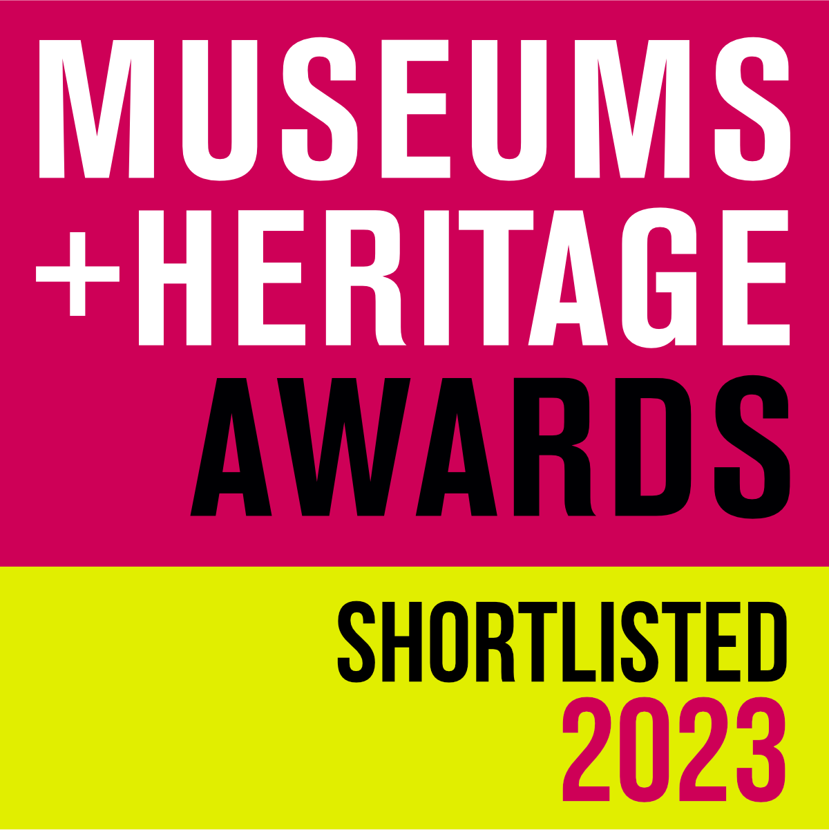 A graphic design poster that says Museums + Heritage Awards Shortlisted 2023